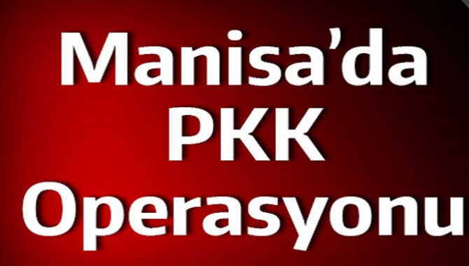 Manisa'da PKK Operasyonu: 7 Gözaltı