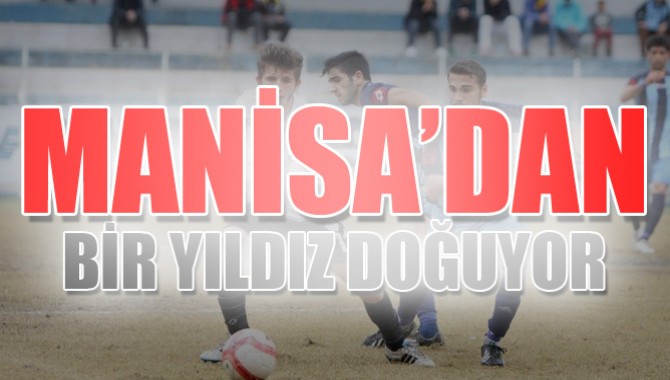 Manisa'dan Bir Yıldız Doğuyor