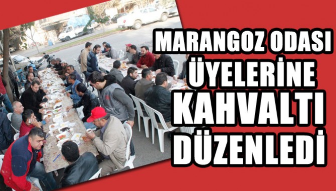 Marangoz Odası Üyelerine Kahvaltı Düzenledi
