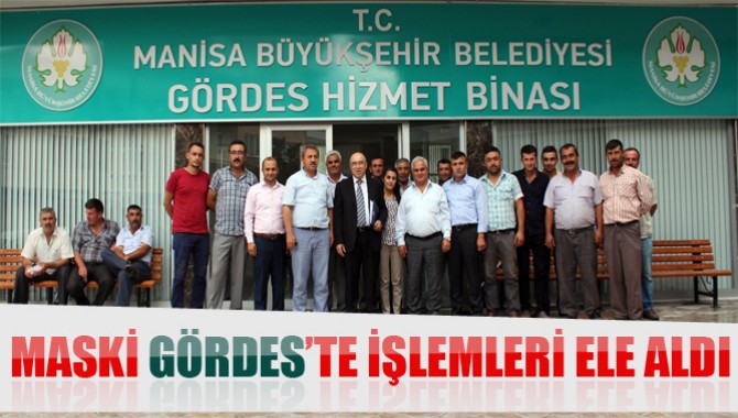 MASKİ Gördes’te İşlemleri Devraldı