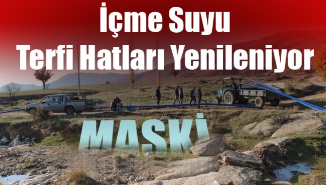 MASKİ İçme Suyu Terfi Hatlarını Yeniliyor