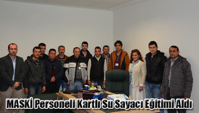MASKİ Personeli Kartlı Su Sayacı Eğitimi Aldı