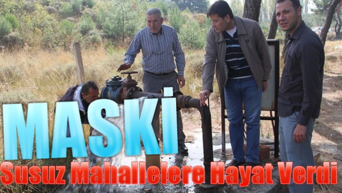 MASKİ Susuz Mahallelere Hayat Verdi