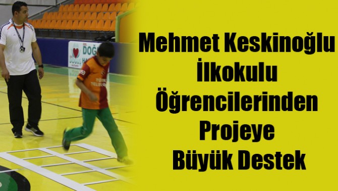 Mehmet Keskinoğlu İlkokulu Öğrencilerinden Projeye Büyük Destek