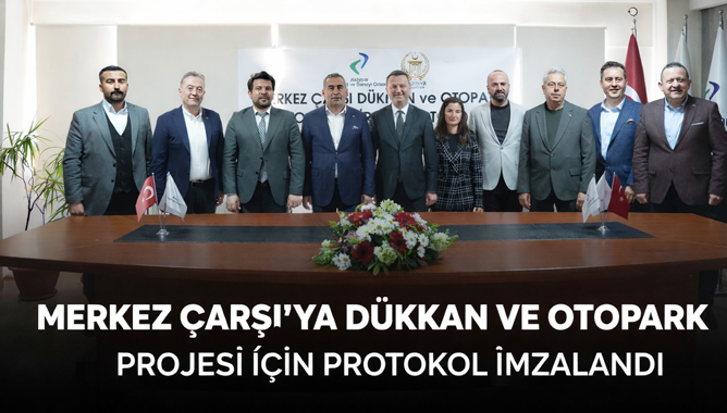 Merkez Çarşı’ya Dükkan Ve Otopark Projesi İçin Protokol İmzalandı