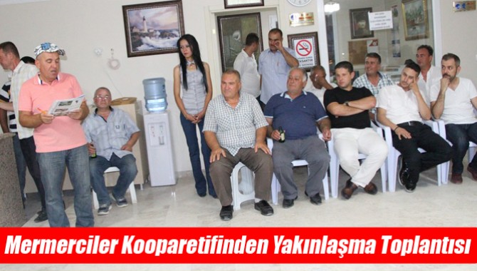 Mermerciler Kooperatifinden Yakınlaşma Toplantısı