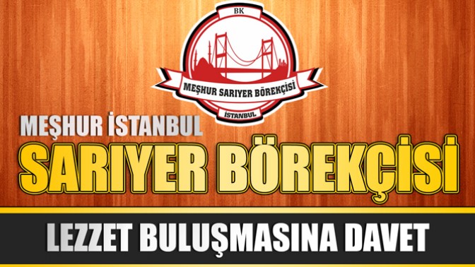 Meşhur İstanbul Sarıyer Börekçisi Açılıyor
