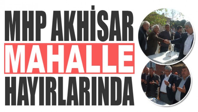 Mhp Akhisar Çaltılıçukur ve Kızlaralanı Mahallesi Hayırlarında