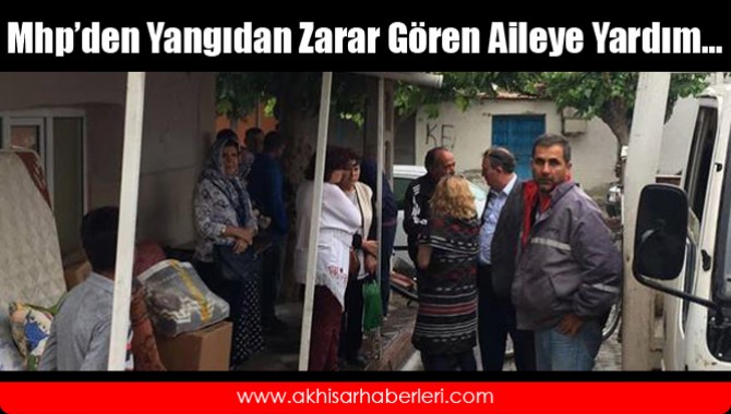 Mhp’den Yangıdan Zarar Gören Aileye Yardım…