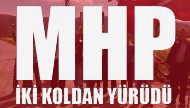 MHP İki Koldan Yürüdü