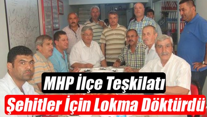 MHP İlçe Teşkilatı Şehitler İçin Lokma Döktürdü