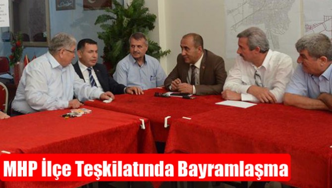 MHP İlçe Teşkilatında Bayramlaşma