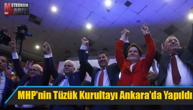 MHP’nin Tüzük Kurultayı Ankara’da Yapıldı