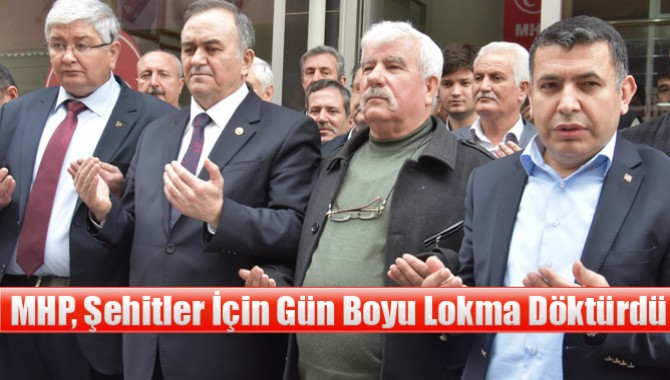 MHP, Şehitler İçin Gün Boyu Lokma Döktürdü