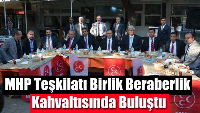 MHP Teşkilatı Birlik Beraberlik Kahvaltısında Buluştu