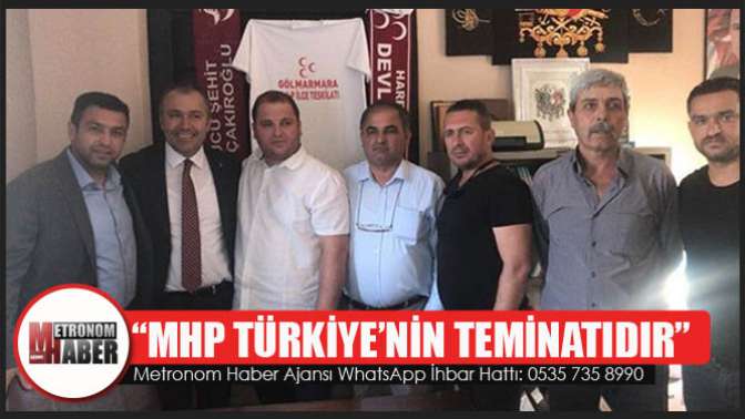“Mhp Türkiye’nin Teminatıdır”