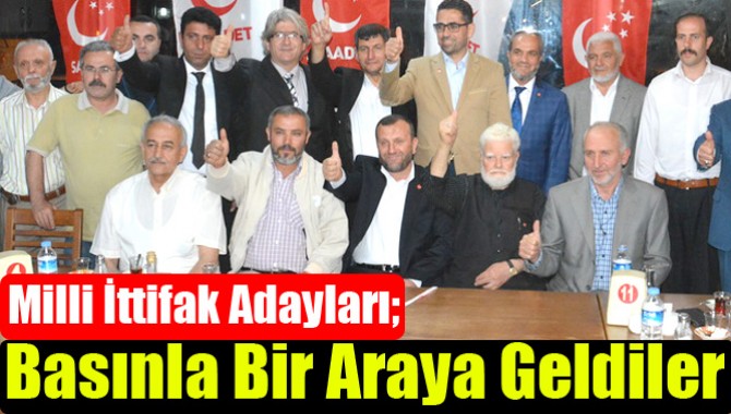 Milli İttifak Adayları; Basınla Bir Araya Geldiler