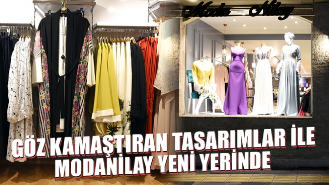 Modanilay, En Yeni Modelleriyle Yeni Yerinde