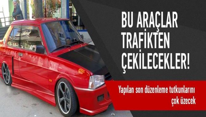 Modifiye Araçlar Trafikten Men Edilecek