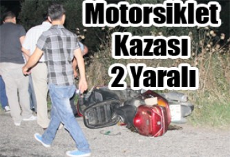 Motorsiklet Kazası 2 Yaralı