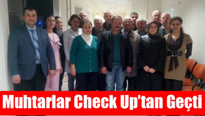 Muhtarlar Check Up’tan Geçti