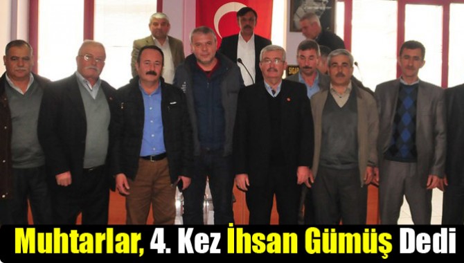 Muhtarlar, İhsan Gümüş Dedi