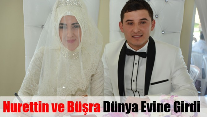 Nurettin ve Büşra Dünya Evine Girdi