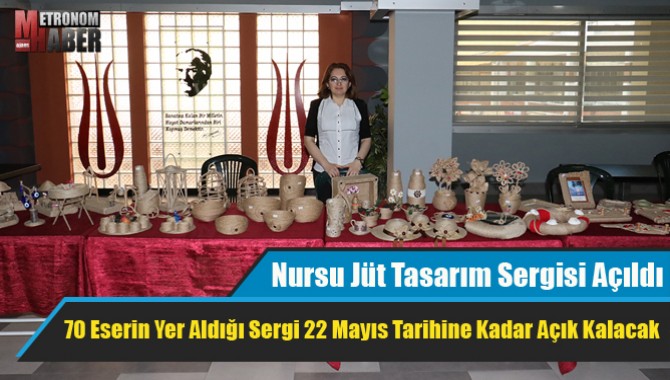 Nursu Jüt Tasarım Sergisi Açıldı