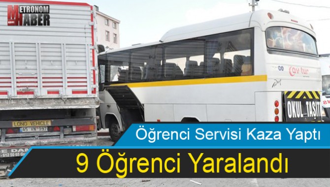 Öğrenci Servisi Kaza Yaptı: 9 Öğrenci yaralandı