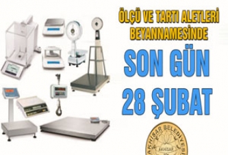 ÖLÇÜ VE TARTI ALETLERİ BEYANNAMESİNDE SON GÜN 28 ŞUBAT