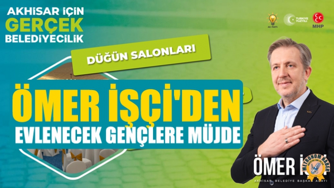 Ömer İşçi'den Evlenecek Gençlere Müjde