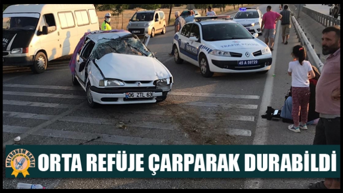 Orta Refüje Çarparak Durabildi