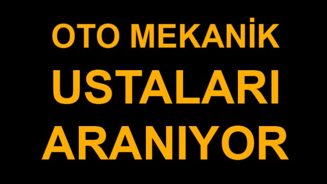 Oto Mekanik Ustaları Aranıyor