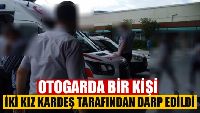 Otogarda Bir Kişi İki Kız Kardeş Tarafından Darp Edildi