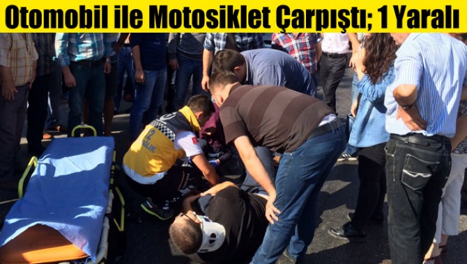 Otomobil ile Motosiklet Çarpıştı; 1 Yaralı