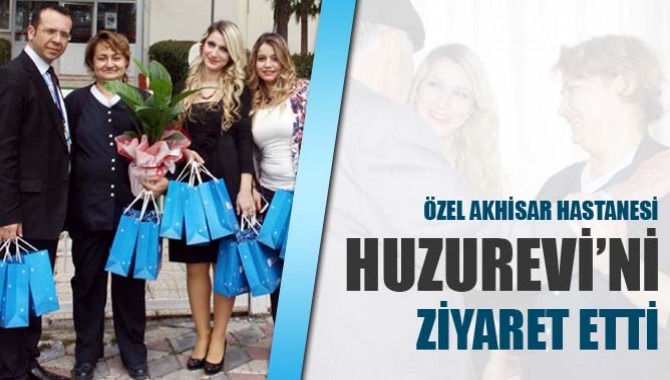 Özel Akhisar Hastanesi “Yaşlılara Saygı Haftası” Sebebiyle Huzurevi’ni Ziyaret Etti.