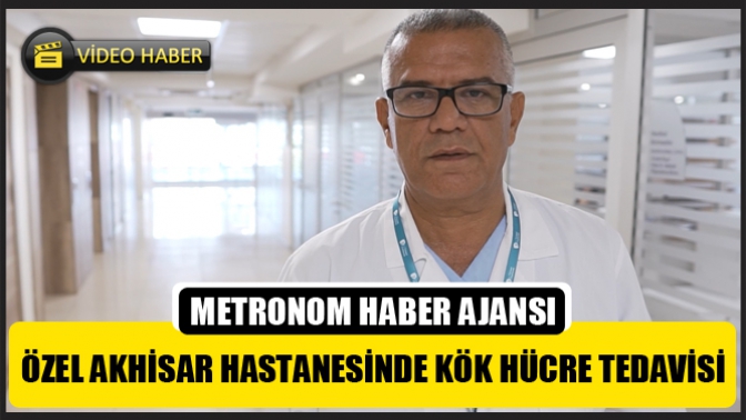 Özel Akhisar Hastanesinde kök hücre tedavisi