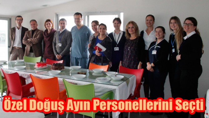 Özel Doğuş Ayın Personellerini Seçti