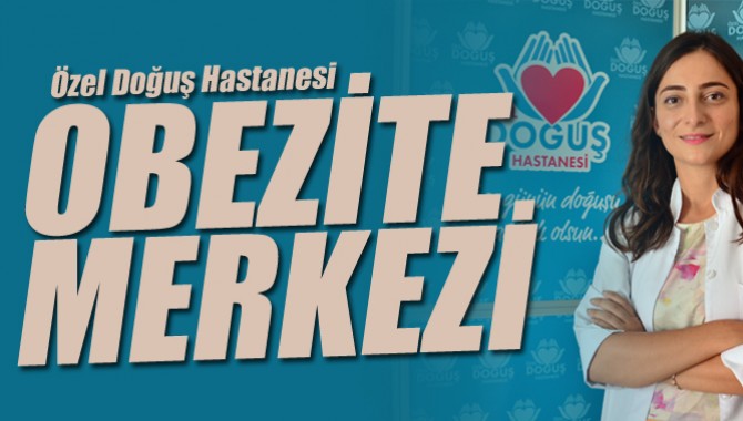 Özel Doğuş Hastanesi Obezite Merkezi