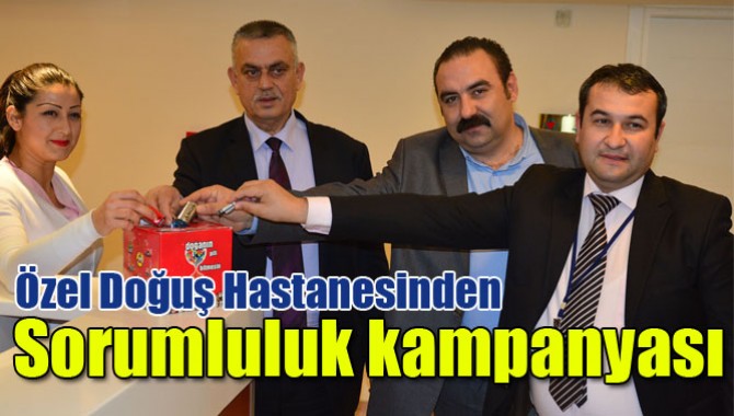Özel Doğuş Hastanesinden Sorumluluk kampanyası