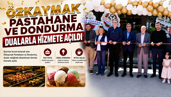 Özkaymak Pastane ve Dondurma, Yeni Şubesini Dualarla Hizmete Açtı