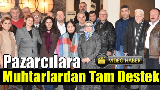 Pazarcılara, Muhtarlardan Tam Destek