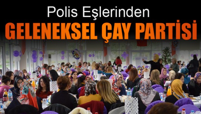 Polis Eşleri Geleneksel Çay Partisinde Buluştu