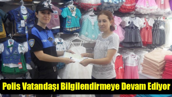 Polis Vatandaşı Bilgilendirmeye Devam Ediyor