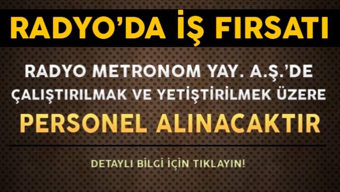 Radyo Metronom'da İş Fırsatı!