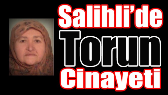 Salihli’de Torun Cinayeti