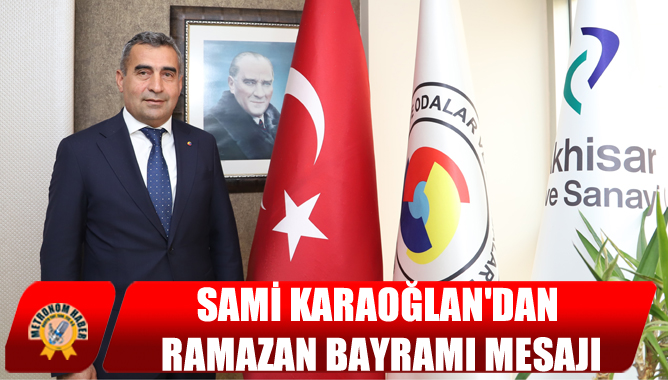 Sami Karaoğlan'dan Ramazan Bayramı Mesajı