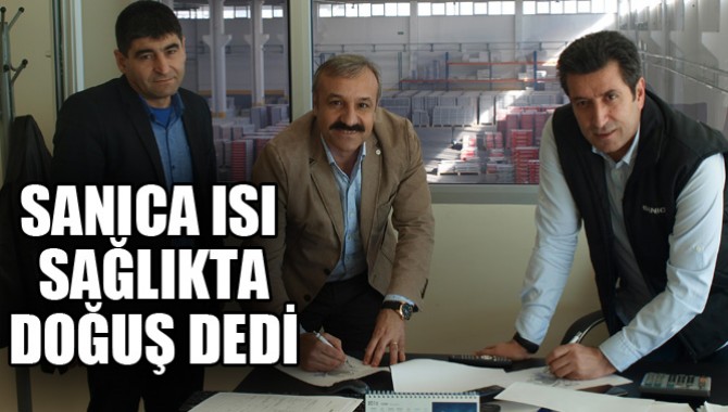 SANICA ISI SAĞLIKTA DOĞUŞ DEDİ