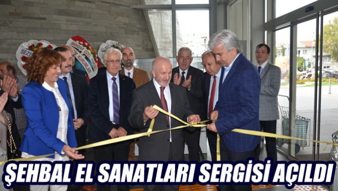 Şehbal El Sanatları Sergisi Açıldı