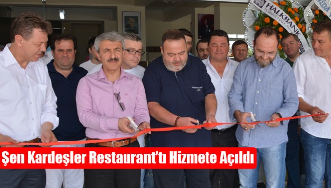 Şen Kardeşler Restaurant’tı Hizmete Açıldı
